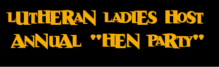 LUTHERAN LADIES HOST annual 